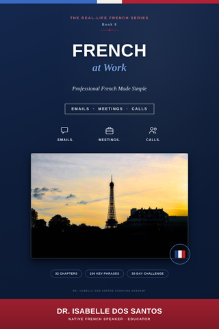 French at Work eBook by Dr. Isabelle Dos Santos, teaching professional French for emails, meetings, calls, and workplace communication