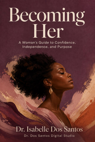 Becoming Her eBook cover by Dr. Isabelle Dos Santos — a woman's guide to confidence, independence, and purpose